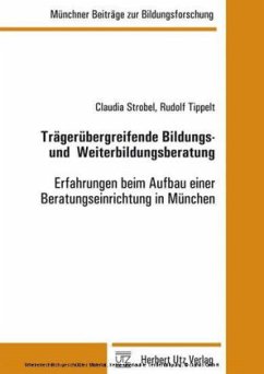 Trägerübergreifende Bildungs- und Weiterbildungsberatung - Strobel, Claudia; Tippelt, Rudolf