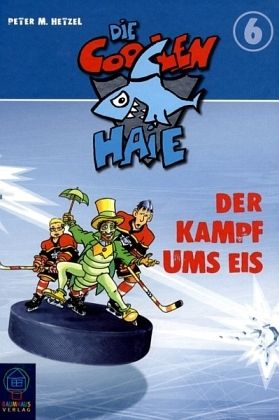 Der Kampf ums Eis / Die Coolen Haie Bd.6