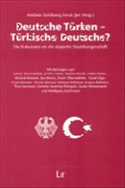 Deutsche Türken - Türkische Deutsche? - Goldberg, Andreas / Sen, Faruk (Hgg.)