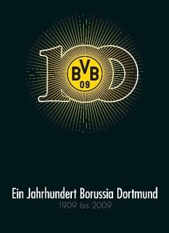 Ein Jahrhundert Borussia Dortmund - Schulze-Marmeling, Dietrich;Kolbe, Gerd
