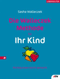 Die Walleczek-Methode für Ihr Kind - Walleczek, Sasha