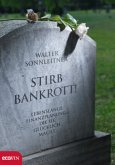 Stirb bankrott! Stirb bankrott!