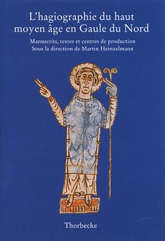 FRANCIA. Beihefte. Band 52: L'hagiographie du haut moyen âge en Gaule du Nord - Heinzelmann, Martin (ed.)