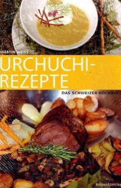Urchuchi-Rezepte - Weiss, Martin