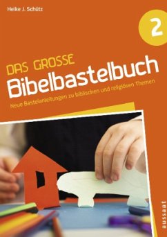 Das große Bibelbastelbuch - Schütz, Heike J.