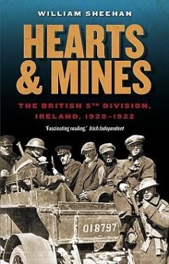 Hearts & Mines: The British 5th Division, Ireland 1920-1922 - Sheehan, William