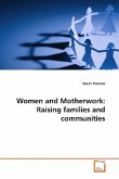 Women and Motherwork: Raising families and communities