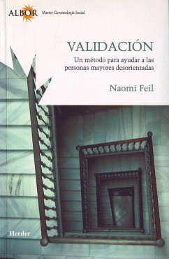 Validación, un método para ayudar a las personas mayores desorientadas - Feil, Naomi