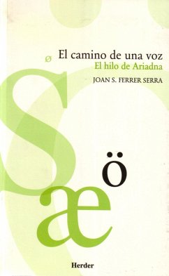 El camino de una voz : el hilo de Ariadna - Ferrer Serra, Joan
