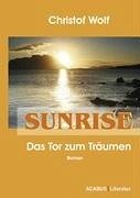 Sunrise - Das Tor zum Träumen - Wolf, Christof