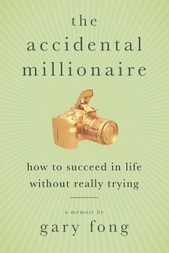 The Accidental Millionaire - Fong, Gary
