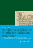 Handlungsspielräume fürstlicher Politik im Mittelalter