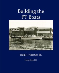 Building the PT Boats - Andruss Sr, Frank J. J.
