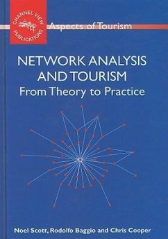Network Analysis and Tourism - Scott, Noel; Baggio, Rodolfo; Cooper, Chris