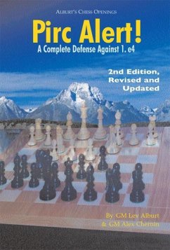 Pirc Alert!: A Complete Defense Against 1. E4 - Alburt, Lev; Chernin, Alex