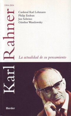 Karl Rahner : la actualidad de su pensamiento - Lehmann, Karl; Sobrino, Jon