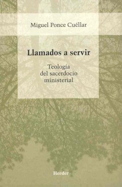 Llamados a servir : teología del sacerdocio ministerial - Ponce Cuéllar, Miguel