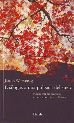 Dialogos a Una Pulgada del Suelo - Heisig, James W.