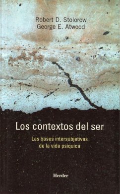 Los contextos del ser : las bases intersubjetivas de la vida psíquica - Stolorow, Robert D.; Atwood, George E.