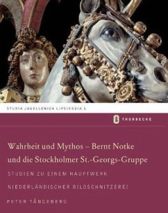 Warhheit und Mythos - Bernt Notke und die Stockholmer St.-Georgs-Gruppe - Tangeberg, Peter