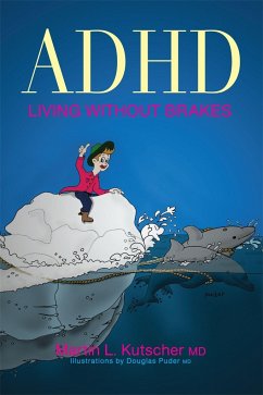 ADHD - Living without Brakes - Kutscher, Martin L., M.D.