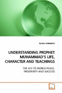UNDERSTANDING PROPHET MUHAMMAD S LIFE, CHARACTER AND TEACHINGS - Mabayaha, Norlain