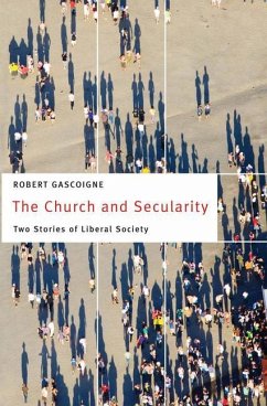The Church and Secularity: Two Stories of Liberal Society - Gascoigne, Robert