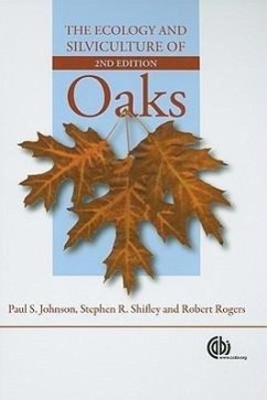 The Ecology and Silviculture of Oaks - Johnson, Paul; Shifley, Stephen; Rogers, Robert