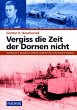 Vergiss die Zeit der Dornen nicht - Bild 1