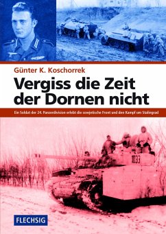 Vergiss die Zeit der Dornen nicht - Koschorrek, Günter K.