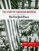 The Story of American Business: From the Pages of the New York Times