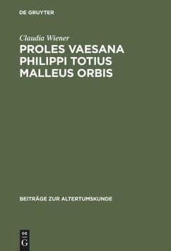 Proles vaesana Philippi totius malleus orbis - Wiener, Claudia