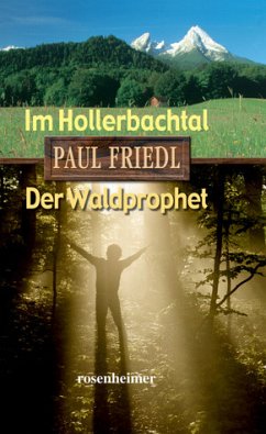 Im Hollerbachtal / Der Waldprophet - Paul Friedl