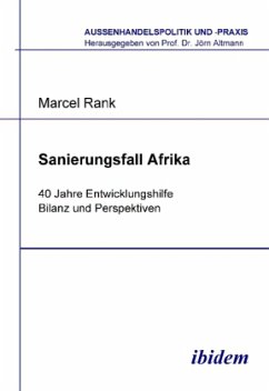 Sanierungsfall Afrika. 40 Jahre Entwicklungshilfe - Bilanz und Perspektiven - Rank, Marcel