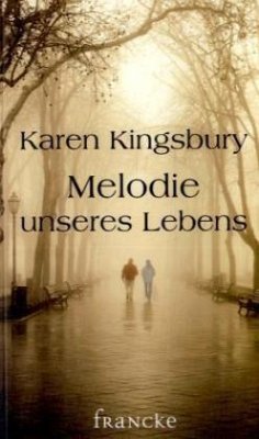 Melodie unseres Lebens - Kingsbury, Karen