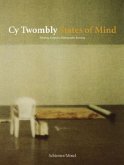 Cy Twombly: States Of Mind Cy Twombly: States Of Mind