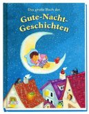Das große Buch der Gute-Nacht-Geschichten Das große Buch der Gute-Nacht-Geschichten