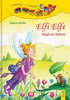 Elfi Elfe fliegt zur Schule - Weiler, Tatjana