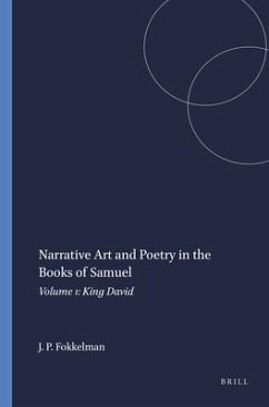 Narrative Art and Poetry in the Books of Samuel - Fokkelman, Jan P