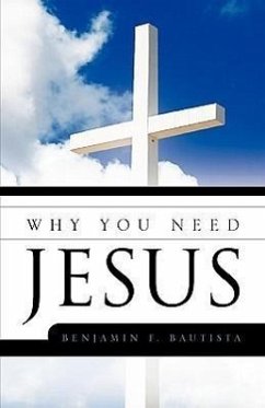 Why You Need Jesus - Bautista, Benjamin F