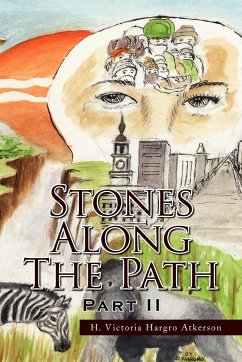 Stones Along the Path Part II - Atkerson, H. Victoria Hargro