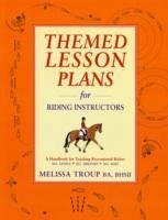 Themed Lesson Plans for Riding Instructors - Troup, Melissa