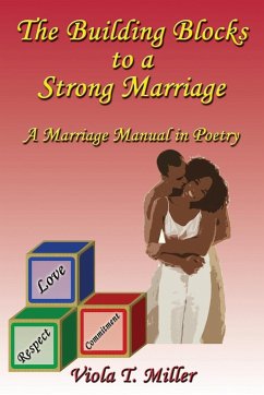 The Building Blocks to a Strong Marriage - Miller, Viola T.