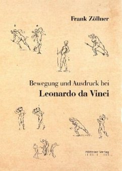 Bewegung und Ausdruck bei Leonardo Da Vinci - Zöllner, Frank