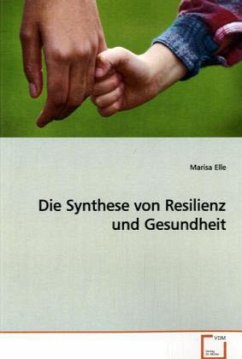 Die Synthese von Resilienz und Gesundheit - Elle, Marisa