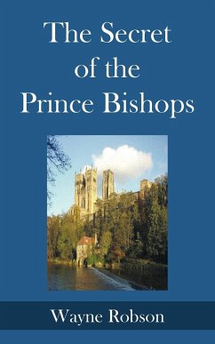 The Secret of the Prince Bishops - Robson, Wayne