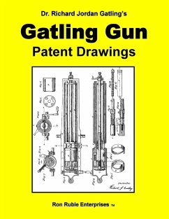 Dr. Richard Jordan Gatling's GATLING GUN PATENT DRAWINGS - Ruble, Ron
