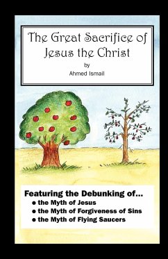 The Great Sacrifice of Jesus the Christ - Ismail, Ahmed