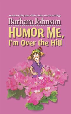 Humor Me, I'm Over the Hill - Johnson, Barbara