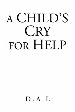 A Child's Cry for Help - D. a. L.